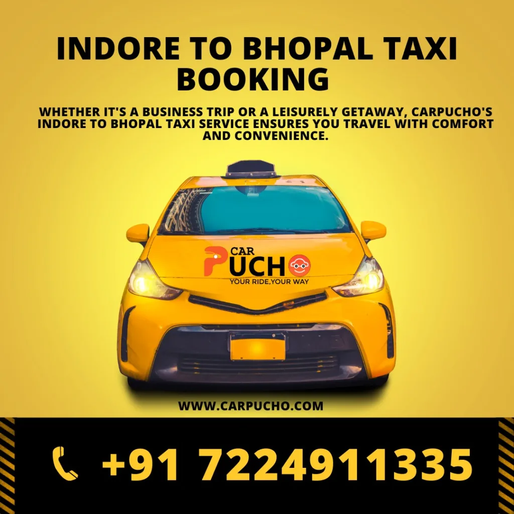 Book Your Indore to Bhopal Taxi Ride with Carpucho: Comfort, Convenience, and Affordability Combined