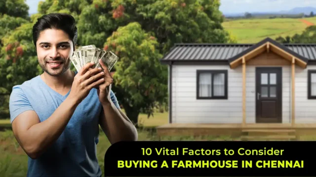 10 Factors To Consider While Buying A Farmhouse in Chennai | Getfarms
